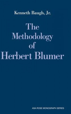 Könyv Methodology of Herbert Blumer Kenneth Baugh Jr.
