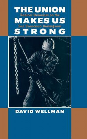 Kniha Union Makes Us Strong David T. Wellman