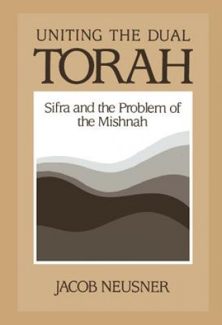 Kniha Uniting the Dual Torah Neusner