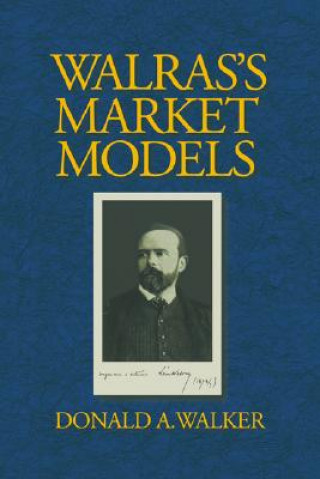 Könyv Walras's Market Models Walker