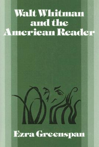 Carte Walt Whitman and the American Reader Ezra Greenspan