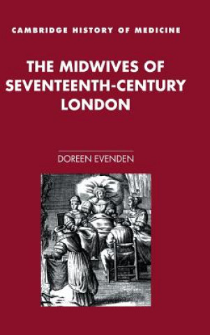 Könyv Midwives of Seventeenth-Century London Doreen A. Evenden