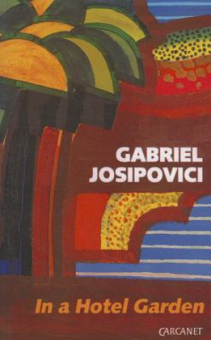 Carte In a Hotel Garden Gabriel Josipovici