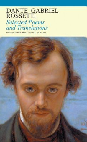 Kniha Selected Poems and Translations Dante Gabriel Rossetti