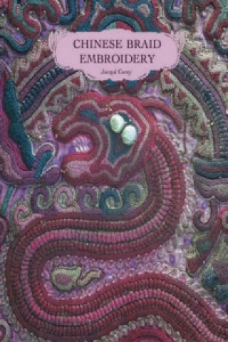 Knjiga Chinese Braid Embroidery Jacqui Carey