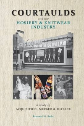 Libro Courtaulds and the Hosiery and Knitwear Industry Bramwell G. Rudd