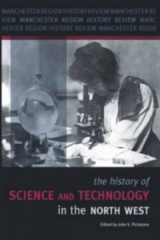 Kniha History of Science and Technology in the North West 