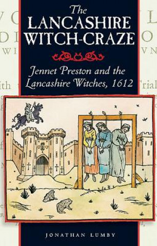 Книга Lancashire Witch Craze Jonathon Lumby