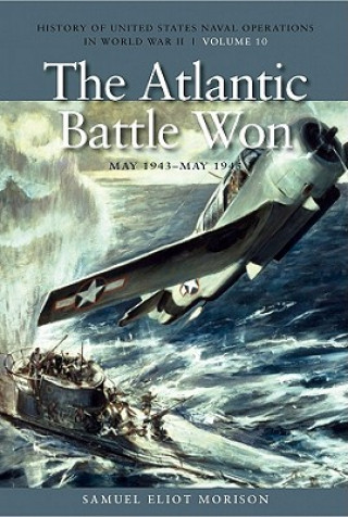 Kniha Atlantic Battle Won, May 1943- May 1945 Samuel Eliot Morison