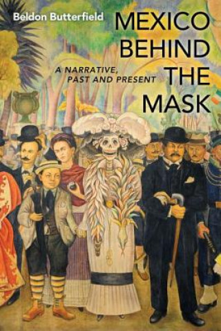 Könyv Mexico Behind the Mask Beldon Butterfield