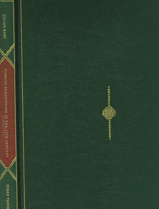 Libro Turkish Bookbinding in the 15th Century: the Foundation of an Ottoman Court Style Zeren Tanindi