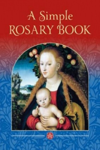 Könyv Simple Rosary Book Catholic Truth Society