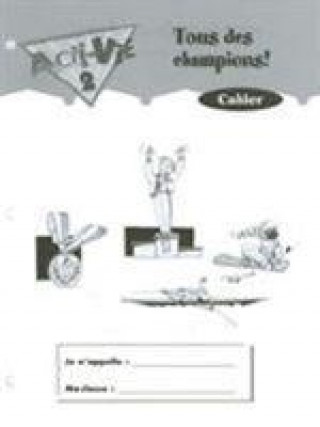 Livre Acti-Vie - Tous des champions! Workbook, Level 2 ACTI VIE