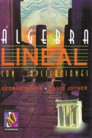 Книга ALGEBRA LINEAL CON APLICACIONES George Nakos