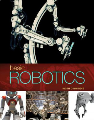 Kniha Basic Robotics Keith Dinwiddie