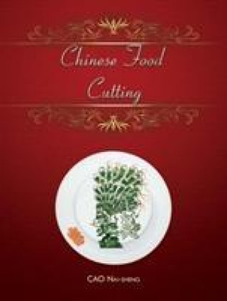 Kniha Chinese Food Cutting CAO NAI SHENG