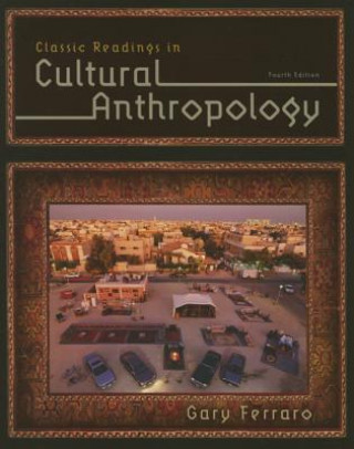 Kniha Classic Readings in Cultural Anthropology Gary Ferraro
