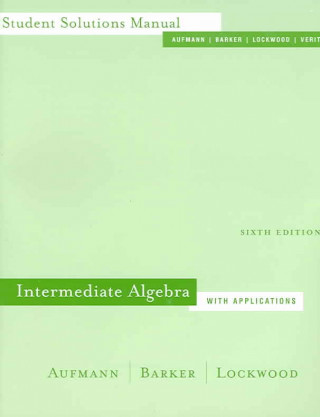 Carte Student Solutions Manual for Aufmann/Barker/Lockwood S Intermediate Algebra with Applications, 6th AUFMANN