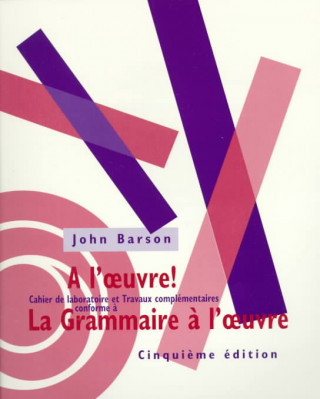 Kniha Workbook for La Grammaire a l'oeuvre, 5th John (Stanford University) Barson