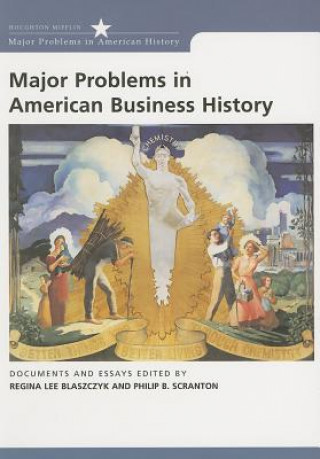 Carte Major Problems in American Business History Philip B. Scranton