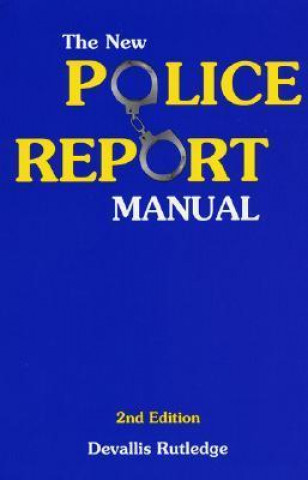 Könyv New Police Report Manual Devallis Rutledge