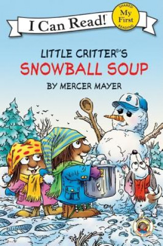 Книга Little Critter's Snowball Soup (I Can Read! My First Shared Rea Mercer Mayer