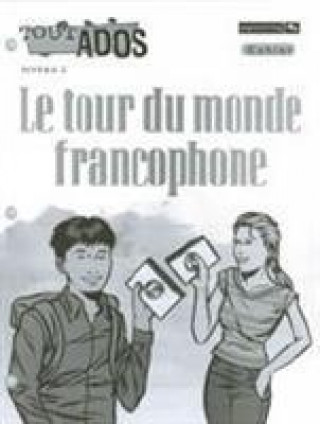 Kniha Tout ados - Le tour du monde francophone Workbook, Level 2B GAGE