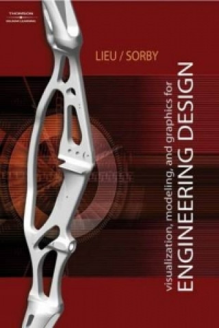 Книга Visualization, Modeling, and Graphics for Engineering Design Dennis Lieu