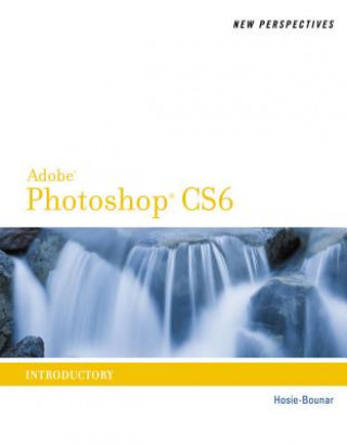 Kniha New Perspectives on Adobe Photoshop CS6 Jane Hosie-Bounar
