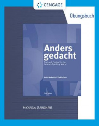 Carte Student Activities Manual for Motyl-Mudretzkyj/Spainghaus' Anders gedacht: Text and Context in the German-Speaking World, 3rd Michaela Spainghaus