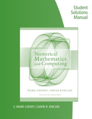 Kniha Student Solutions Manual for Cheney/Kincaid's Numerical Mathematics and  Computing, 7th Kincaid