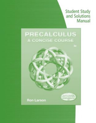 Könyv Student Study and Solutions Manual for Larson's Precalculus: A Concise Course, 3rd Professor Ron (Penn State University at Erie Penn State Erie Penn State Erie Penn State Erie Penn State Erie Penn State University at Erie Penn State