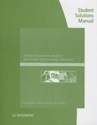 Carte Student Solutions Manual for Kleinbaum's Applied Regression Analysis  and Other Multivariable Methods, 5th Eli S Rosenberg