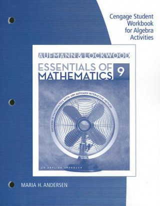 Carte Student Workbook for Aufmann/Lockwoods Essentials of Mathematics: An Applied Approach, 9th Joanne Lockwood