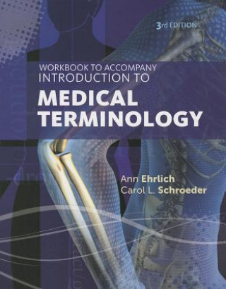 Carte Workbook for Ehrlich/Schroeder's Introduction to Medical Terminology, 3rd Carol L Schroeder