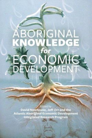 Książka Aboriginal Knowledge for Economic Development Jeff Orr