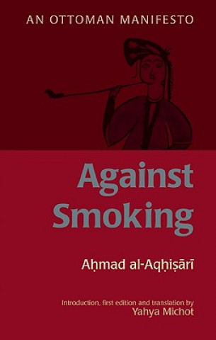 Knjiga Against Smoking Ahmad Al-Aqhisari