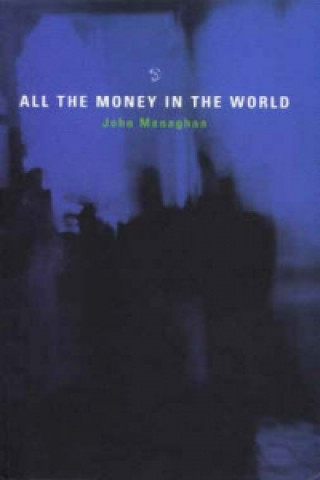 Book All the Money in the World John Menaghan