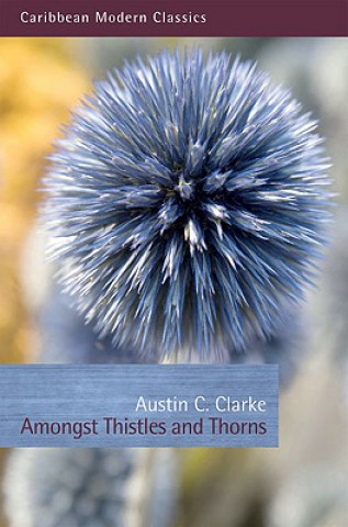 Carte Amongst Thistles and Thorns Austin C. Clarke