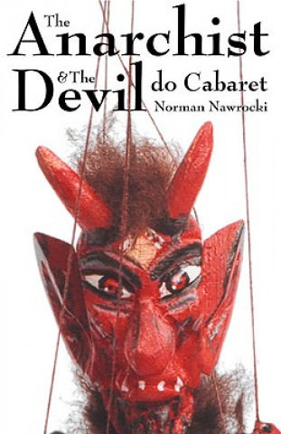 Kniha Anarchist And The Devil Do Cabaret Norman Nawrocki