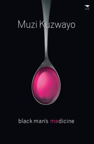Kniha Black man's medicine Muzi Kuzwayo