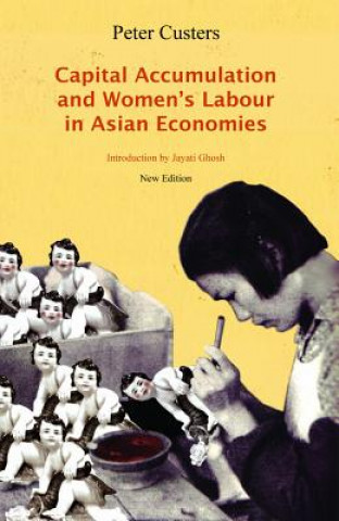Kniha Capital Accumulation and Women's Labour in Asian Economies Peter Custers