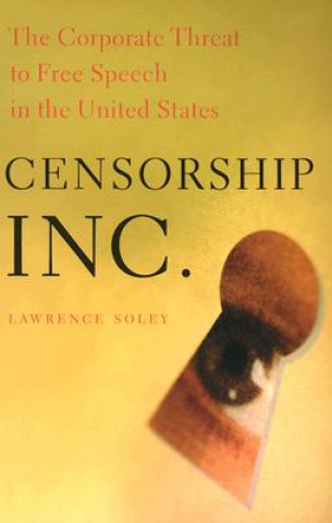 Könyv Censorship, Inc. Lawrence C. Soley