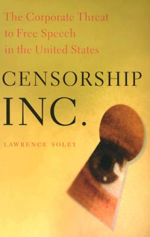 Kniha Censorship, Inc. Lawrence C. Soley