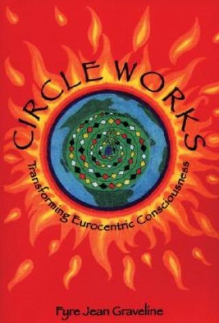 Könyv Circleworks Fyre Jean (University of Acadia) Graveline