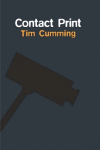 Knjiga Contact Print Tim Cumming