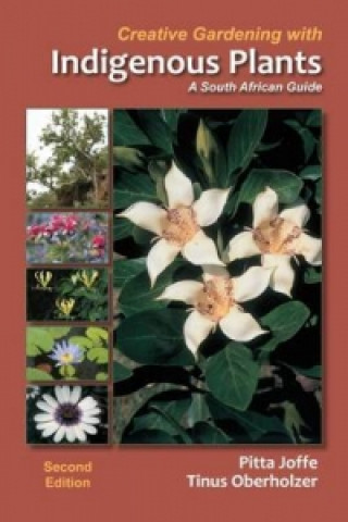 Kniha Creative gardening with indigenous plants Tinus Oberholzer