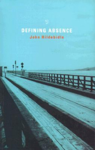 Kniha Defining Absence John Hildebidle