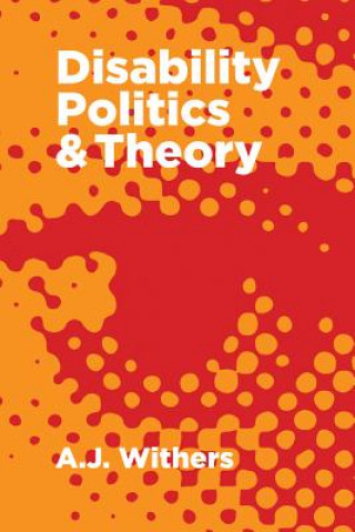 Książka Disability Politics and Theory A J Withers