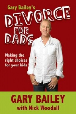 Kniha Gary Bailey's Divorce for Dads Nick Woodall